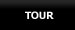 Tour